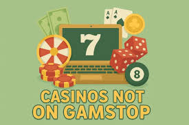 Exploring Not on Gamstop Casinos A Guide to Alternative Gaming Options