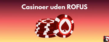 Oplev Casino Uden Om ROFUS Spil Uden Begrænsninger